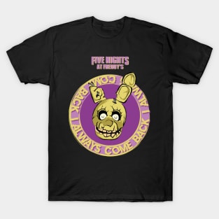 FIVE NIGHTS AT FREDDYS (FNAF): SPRINGTRAP I ALWAYS COME BACK T-Shirt